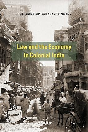 law and the economy in colonial india 1st edition tirthankar roy, anand v. swamy 022638764x, 978-0226387642