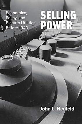 selling power economics policy and electric utilities before 1940 1st edition john l. neufeld 022639963x,