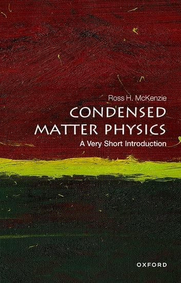 condensed matter physics a very short introduction 1st edition ross h. mckenzie 0198845421, 978-0198845423