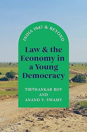 law and the economy in a young democracy 1st edition tirthankar roy , anand v. swamy 022679900x,