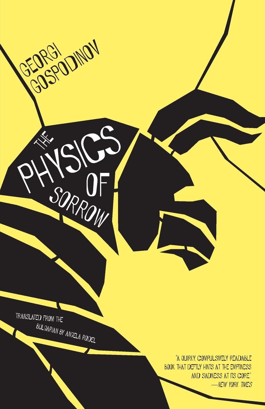 the physics of sorrow 1st edition georgi gospodinov , angela rodel 194095309x, 978-1940953090