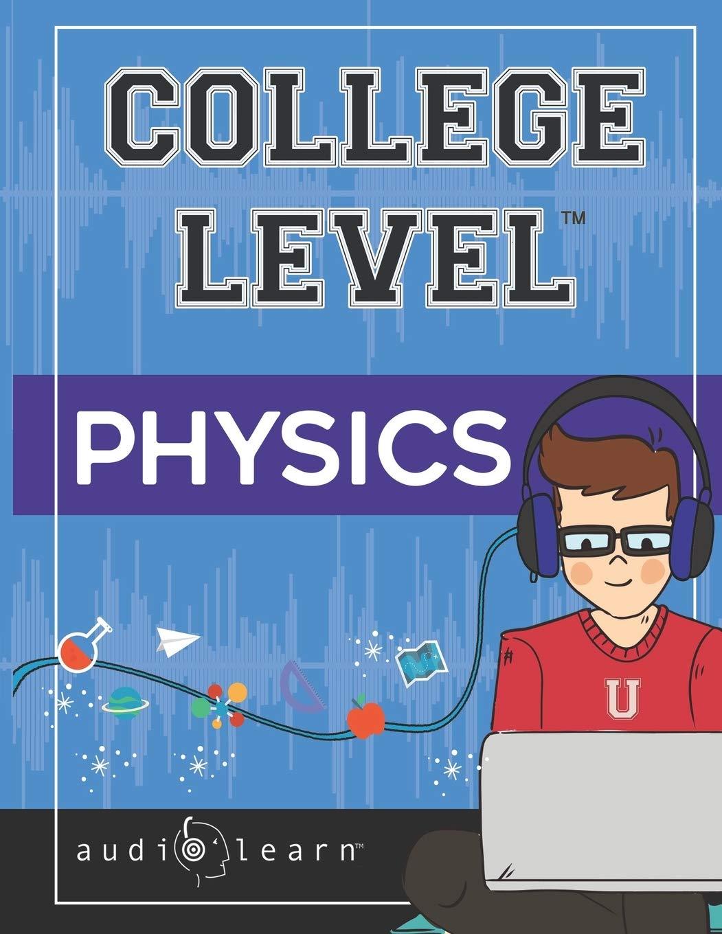 college level physics 1st edition audiolearn content team b084dh56sr, 979-8607054816
