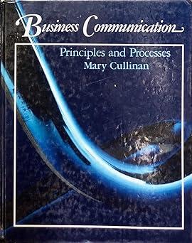business communication principles and processes 1st edition mary cullinan 0030118697, 978-0030118692