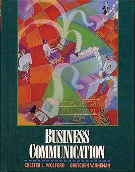 business communication 1st edition chester l. wolford, gretchen vanneman 0155054929, 978-0155054929
