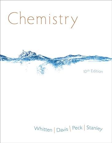 chemistry 10th edition kenneth w. whitten, raymond e. davis, larry peck, george g. stanley 1133610668,