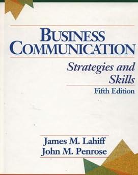 business communication strategies and skills 5th edition james m. lahiff, john m. penrose, richard c. huseman