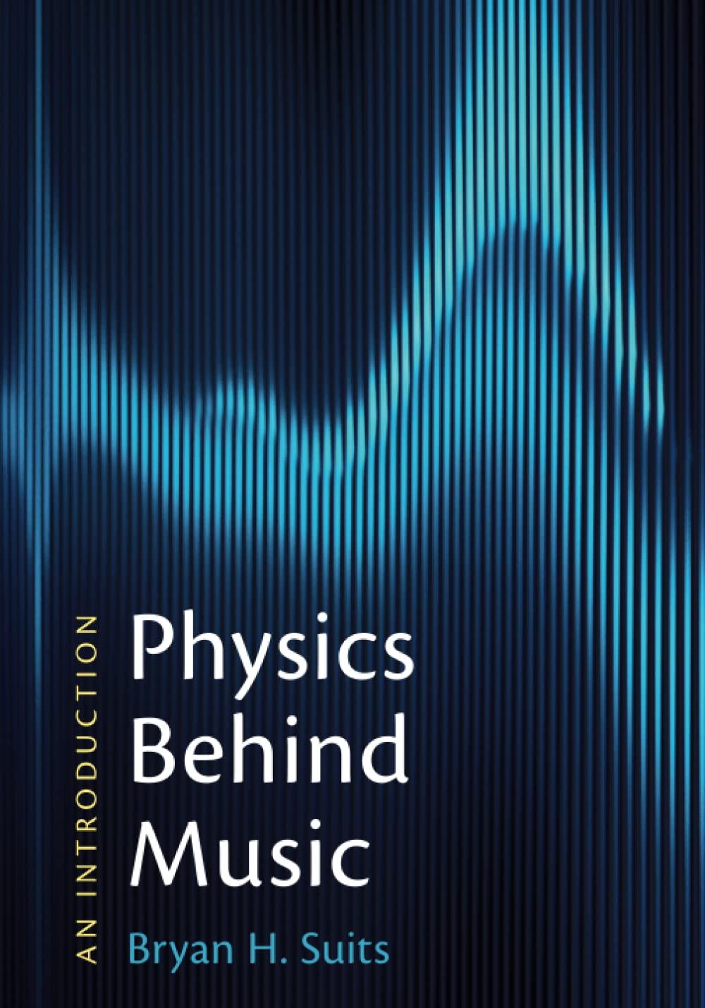 physics behind music 1st edition bryan h. suits 1108948707, 978-1108948708