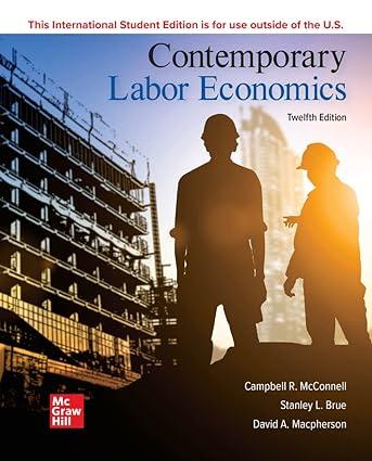 ise contemporary labor economics 12th edition campbell mcconnell , stanley brue, david macpherson 1260570622,