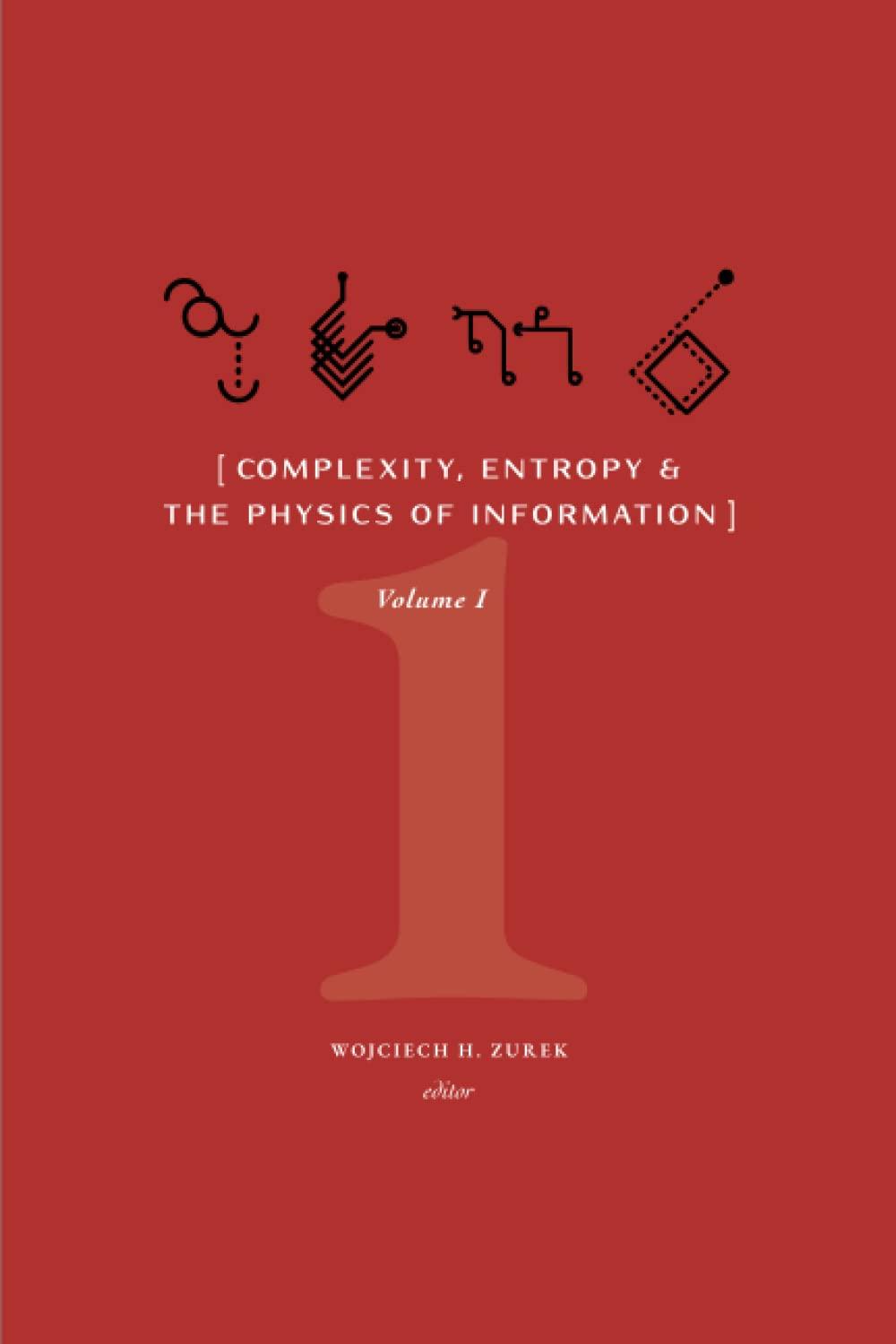 complexity entropy and the physics of information volume i 1st edition wojciech h. zurek, stuart a. kauffman,