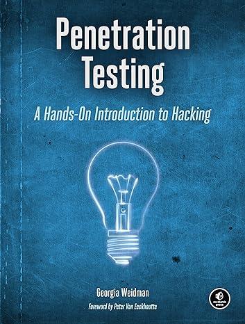 penetration testing a hands on introduction to hacking 1st edition georgia weidman 1593275641, 978-1593275648