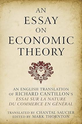 an essay on economic theory 1st edition richard cantillon , mark thornton , chantal saucier 1610160010,