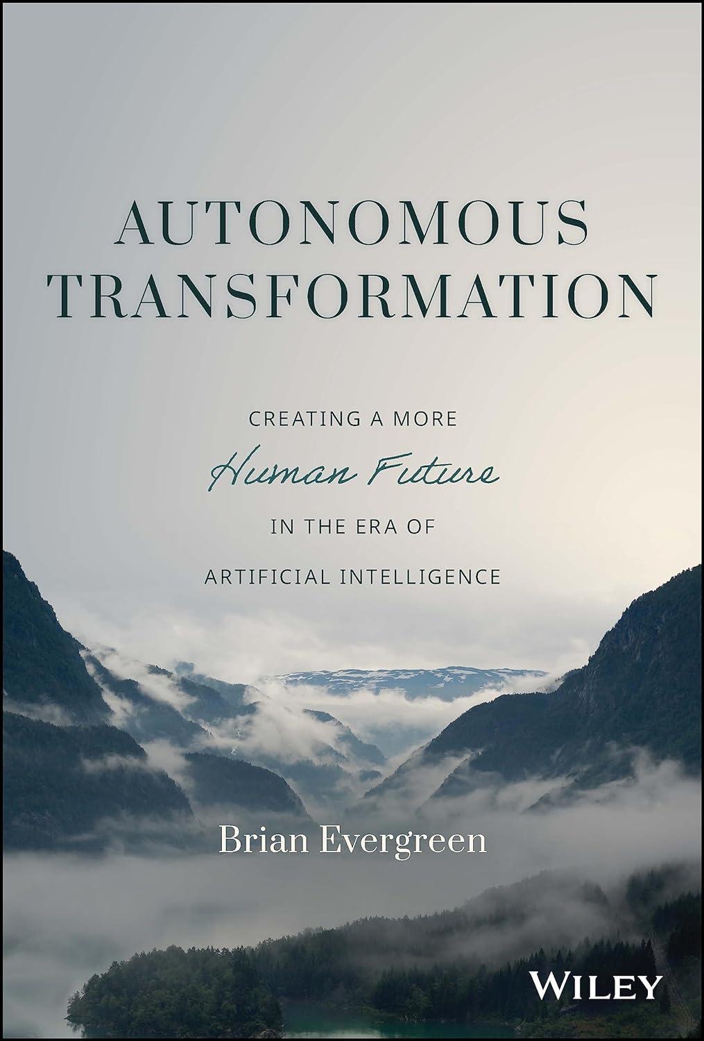autonomous transformation creating a more human future in the era of artificial intelligence 1st edition