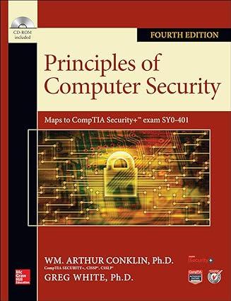 principles of computer security comptia security and beyond 4th edition wm. arthur conklin, greg white, chuck
