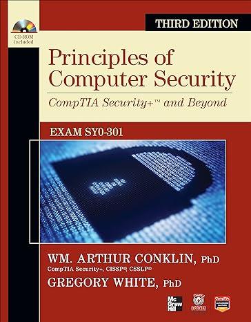 principles of computer security comptia security and beyond 3rd edition wm. arthur conklin, gregory white,