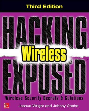 hacking exposed wireless wireless security secrets and solutions 3rd edition joshua wright, johnny cache