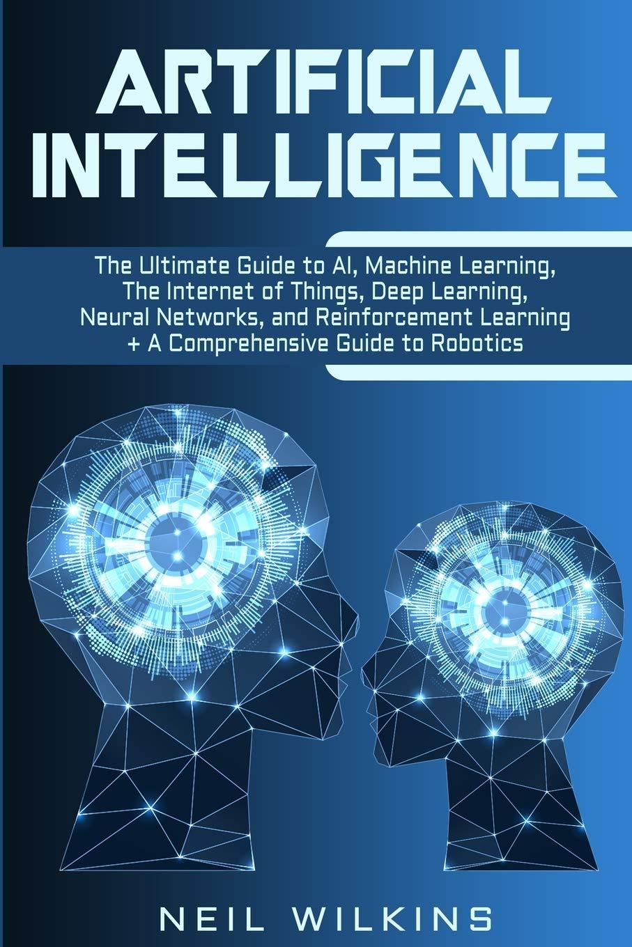 artificial intelligence the ultimate guide to ai the internet of things machine learning deep learning  a
