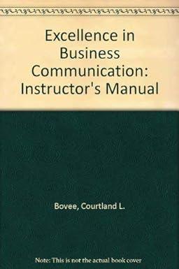 excellence in business communication instructor manual 6th edition john v. thill, courtland l. bovee, c.
