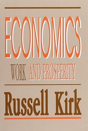 economics work and prosperity 1st edition russell kirk 1933859156, 978-1933859156