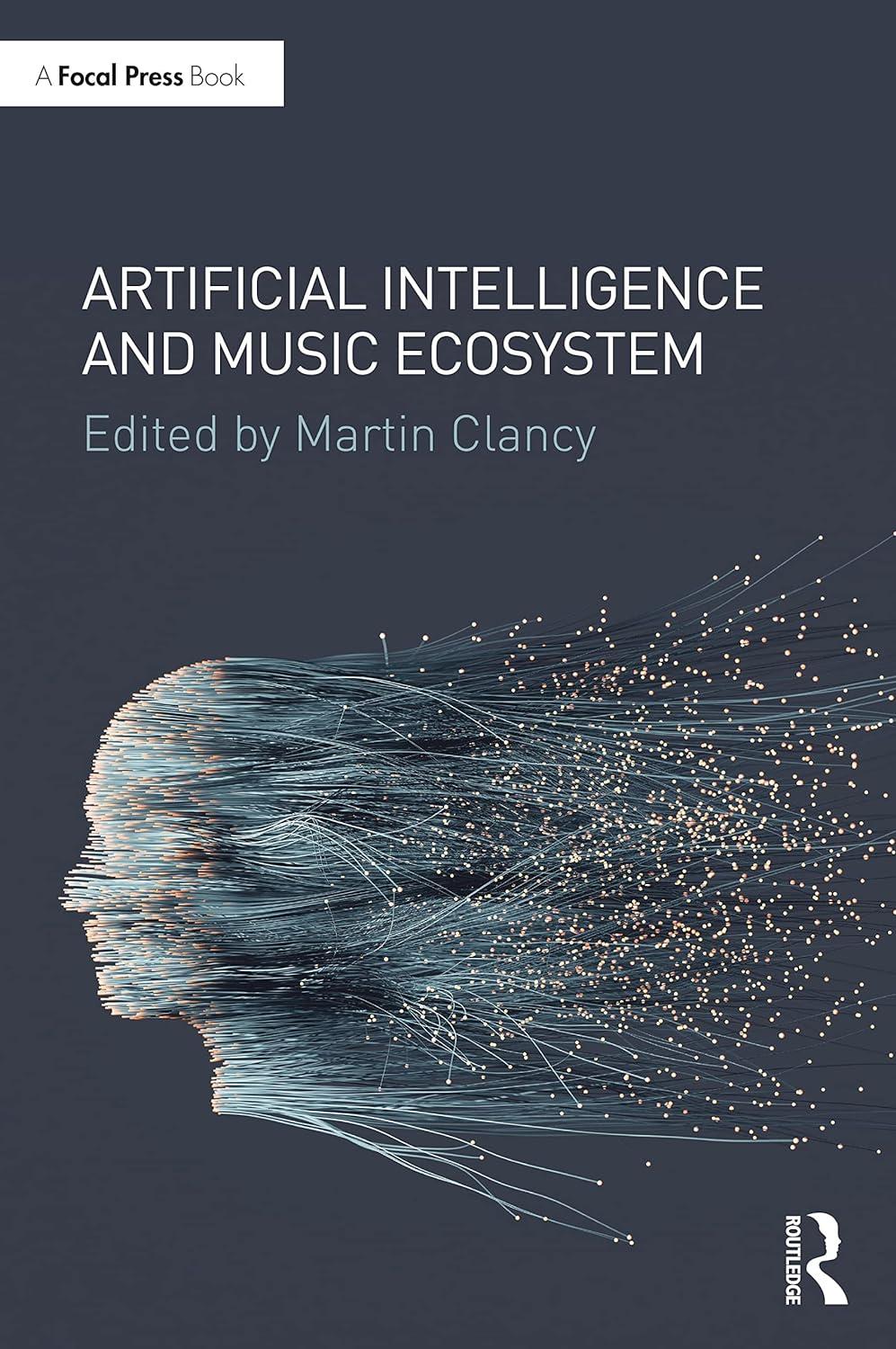 artificial intelligence and music ecosystem 1st edition martin clancy 0367405776, 978-0367405779