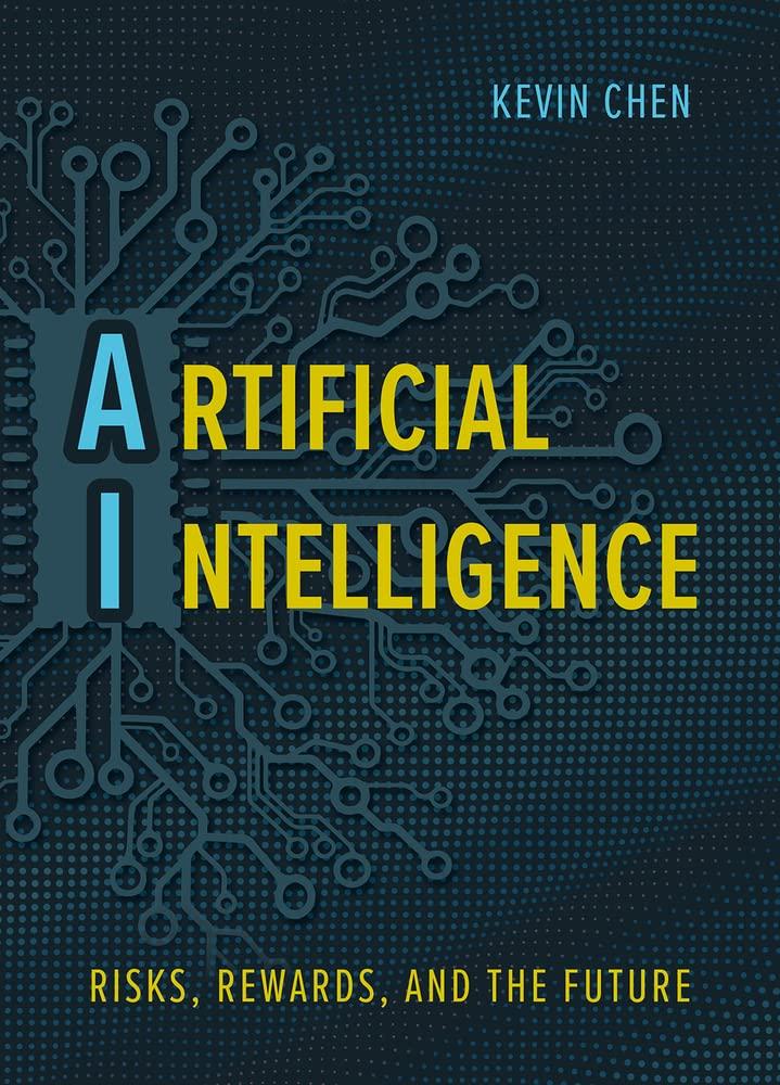 artificial intelligence risks rewards and the future 1st edition kevin chen 1487809972, 978-1487809973