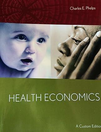 health economics 5th edition charles e. phelps 1256918245, 978-1256918240