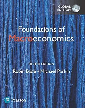 foundations of macroeconomics 8th global edition robin bade / michael parkin 978-1292218335