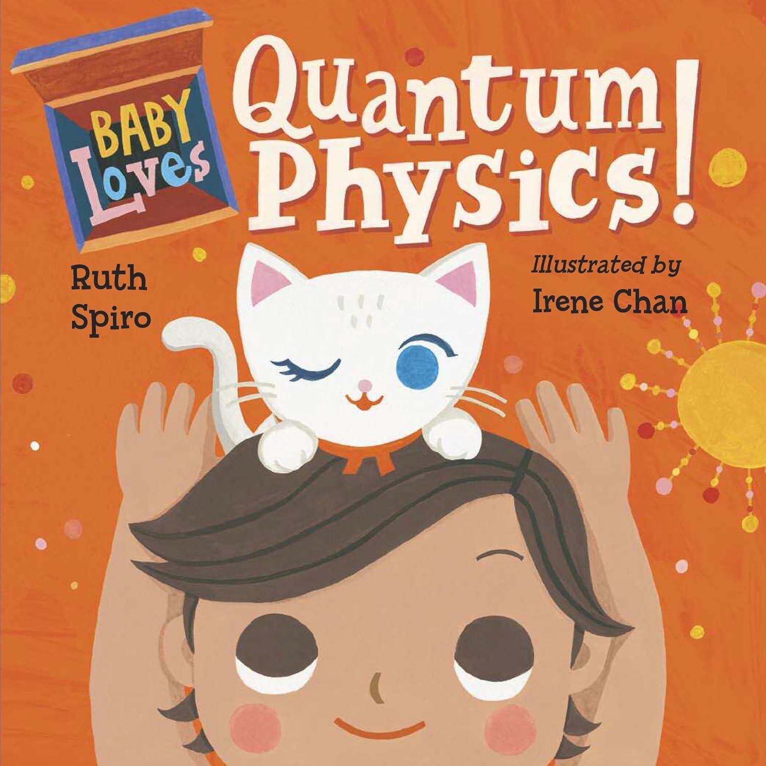 baby loves quantum physics 1st edition ruth spiro, irene chan 158089769x, 978-1580897693