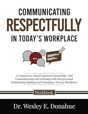 communicating respectfully in todays workplace a competency based approach integrating oral communication and