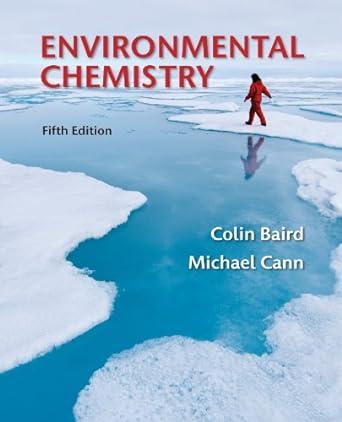 environmental chemistry 5th edition colin baird, michael cann 1429277041, 9781429277044