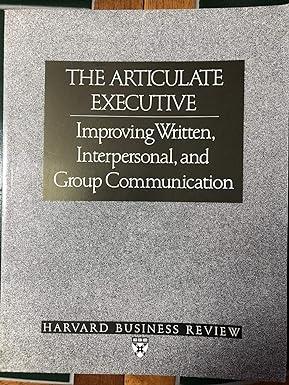 the articulate executive improving written interpersonal and group communication 1st edition harvard business