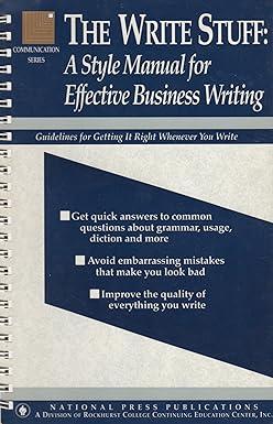 the write stuff a style manual for effective business writing guidelines for getting it right whenever you