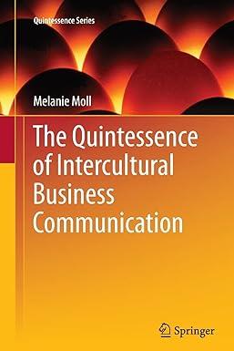 the quintessence of intercultural business communication 1st edition melanie moll 3642447384, 978-3642447389
