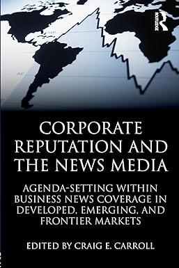 corporate reputation and the news media agenda setting within business news coverage in developed emerging
