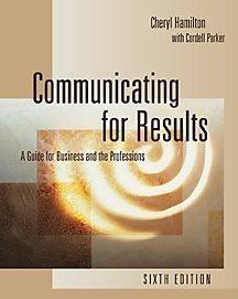 communicating for results a guide for business and the professions 6th edition cheryl hamilton 053456223x,