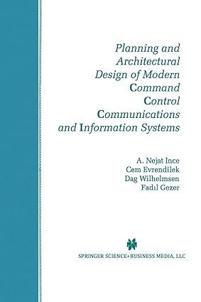 planning and architectural design of modern command control communications and information systems 1st