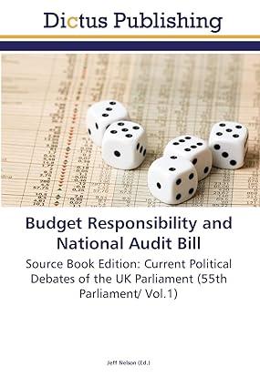 budget responsibility and national audit bill source book edition current political debates of the uk