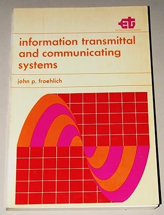 information transmittal and communicating systems 1st edition john paul froehlich 0030827590, 978-0030827594