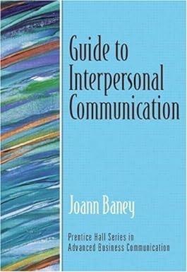 guide to interpersonal communication 1st edition joann baney 0130352179, 9780130352170