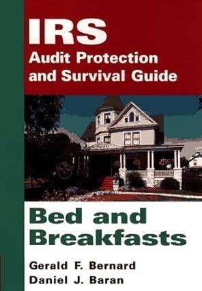 irs audit protection and survival guide bed and breakfasts 1st edition gerald f. bernard, daniel j. baran