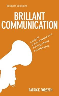 business solution series brilliant communications 1st edition patrick forsyth 9814351016, 978-9814351010