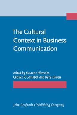 the cultural context in business communication 1st edition susanne niemeier, charles p. campbell, rené