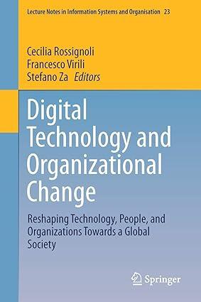 digital technology and organizational change reshaping technology people and organizations towards a global