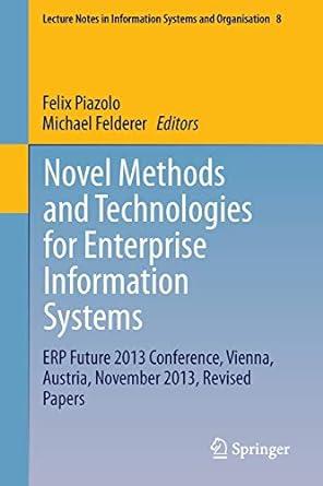 novel methods and technologies for enterprise information systems 1st edition felix piazolo, michael felderer