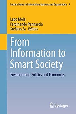 from information to smart society environment politics and economics 1st edition lapo mola, ferdinando