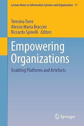 empowering organizations enabling platforms and artefacts 1st edition teresina torre, alessio maria braccini,