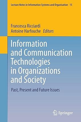 information and communication technologies in organizations and society past present and future issues 1st