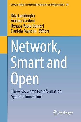 network smart and open three keywords for information systems innovation 1st edition rita lamboglia, andrea