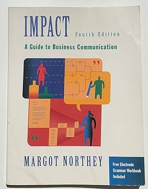 impact a guide to business communication 4th edition margot northey, ann b. fischer 013838939x, 978-0138389390