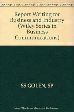 report writing for business and industry 1st edition steven p. golden, steven p. golen, ross figgins