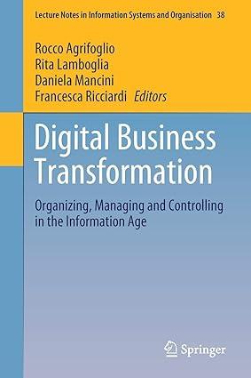 digital business transformation organizing, managing and controlling in the information age 1st edition rocco